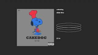 cakedog _ slide thru