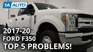 Top 5 Problems Ford F-350 Truck 4th Gen 2017-20