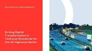 Driving Digital Transformation in Technical Standards for the UK Highways Sector