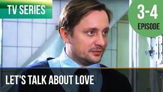 ▶️ Let's talk about love 3 - 4 episodes - Romance | Movies, Films & Series