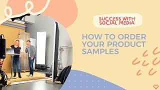 HOW to order your own product samples 