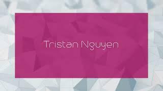 Tristan Nguyen - appearance