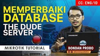 Memperbaiki Database the DUDE - MIKROTIK TUTORIAL [ENG SUB]