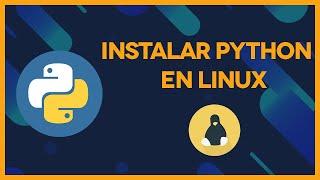 ‍Como instalar Python  en LINUX correctamente cualquier versión