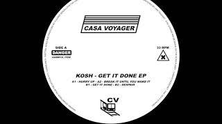 Kosh - Break It Until You Make It [Casa Voyager]