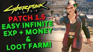 Easy Infinite Exp + Money + Loot Farm in Cyberpunk 2077! | Patch 1.5 (Fast Leveling Guide)