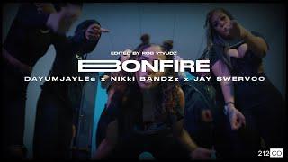 Bonfire - DayumJaylee x Nikki Bandzz x Jay Swervoo | Shot by @212andco5 ​