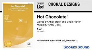 Hot Chocolate!, by Andy Beck – Score & Sound