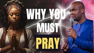 POWERFUL MESSAGE | 6 POWERFUL REASON WHY YOU MUST PRAY| Apostle Joshua Selman