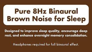 Brown Noise & Theta Binaural Beats for Deep Sleep | 8Hz Sleep Induction | 10 Hours