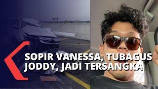 Tubagus Joddy, Sopir Vanessa Angel Ditetapkan Tersangka, Terancam 6 Tahun Penjara