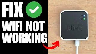 Blink Sync Module 2 Not Connecting To Wifi - How To Fix