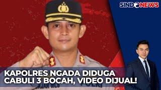 Kapolres Ngada Diduga Cabuli 3 Bocah, Video Asusila Dijual ke Luar Negeri | Sindo Prime | 11/03