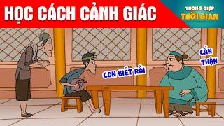 HỌC CÁCH CẢNH GIÁC - Thông Điệp Thời Gian - Phim Hoạt Hình - Truyện Cổ Tích - Khoảnh Khắc Kỳ Diệu