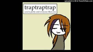 traptraptrap - everyone i know has magic powers