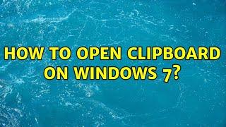 How to open clipboard on Windows 7? (3 Solutions!!)