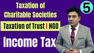 Taxation of Trust I Charitable Societies I NGO I Lecture 5