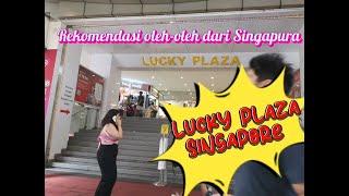 Rekomendasi Tempat Murah beli oleh-oleh dari Singapura Lucky Plaza singapore