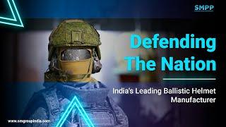 The Best Ballistic Helmet Manufacturer in INDIA | SMPP Ballistic Helmet