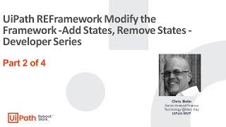 UiPath REFramework Modify the Framework -Add States, Remove States - Developer Series - Part 2 of 4