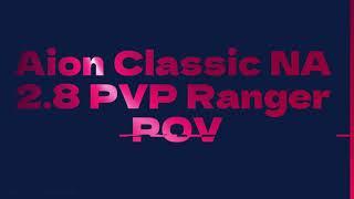 Aion NA Classic 2.8 Ranger Random PVP (AB）