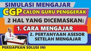 Simulasi Mengajar dan Pertanyaan Setelah Simulasi Mengajar Pada Tes Calon Guru Penggerak