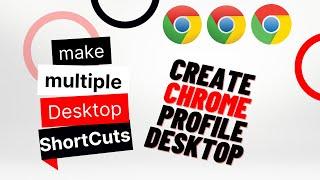 How To Create Separate Desktop Shortcut For Multiple Google Chrome Profiles || Desktop Shortcuts