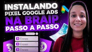 Como Criar e Instalar Pixel do GOOGLE ADS na BRAIP (ATUALIZADO 2024)