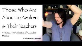 Those Who Are About to Awaken & Their Teachers ∞Thymus: The Collective of Ascended Masters