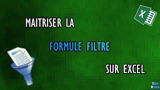 Comment utiliser la formule Filtre sur Excel ? (Excel 365)