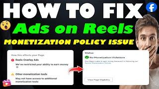 How to Fix 'Ads on Reels Monetization Policy Issue' on Facebook 2025 | Resolve Monetization Issues