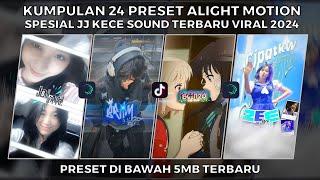 KUMPULAN 24 PRESET JJ ALIGHT MOTION SPESIAL JJ KECE SOUND TERBARU VIRAL 2024 | PRESET DI BAWAH 5 MB