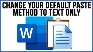 How to Make Keep Text Only the Default Paste Option for Microsoft Word