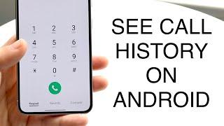 How To See Call History On Android! (2023)