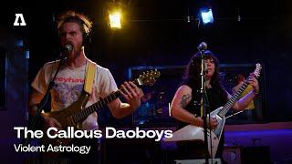 The Callous Daoboys - Violent Astrology | Audiotree Live
