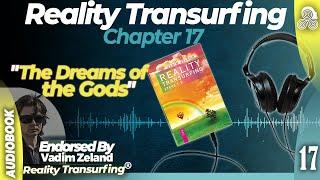 Reality Transurfing Chapter 17 "The Dreams of the Gods" by Vadim Zeland