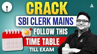 CRACK SBI CLERK MAINS  | FOLLOW THIS TIME TABLE ,TILL EXAM | BY ANUBHAV GOSWAMI