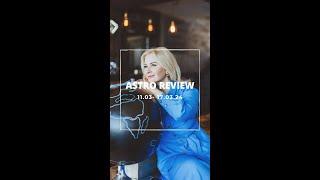 Astro review 11-17.03.24