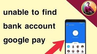 unable to find bank account google pay