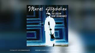 Murat Göğebakan - Tek Suçum Seni Sevmekmiş (Full Albüm)