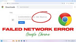 Fix Download Failed Network Error In Google Chrome (10 Methods) | 2024