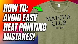 The 5 Most Common Heat Printing Mistakes & How To Fix Them