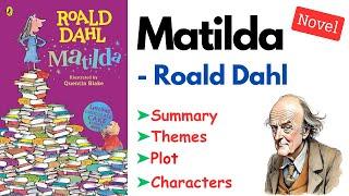 Matilda by Roald Dahl Summary, Analysis, Plot, Themes, Characters, Audiobook Explanation & Reviews