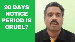 how to manage or handle 90 days notice period after resignation | 3 months notice period is cruel