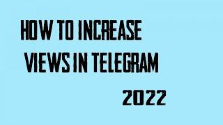 How to increase views in telegram bot