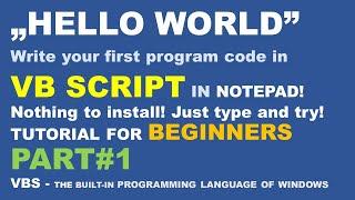 ▶ VBS Tutorial for beginners  PART#1 - Write your  VB Script „HELLO WORLD” code in minutes!