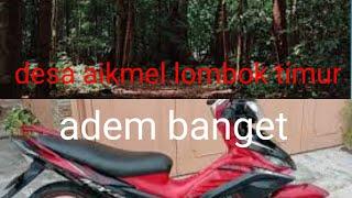 Wah indahnya desa aikmel lombok timur