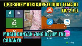 UPGRADE FIRMWARE 270 STB MATRIX APPLE HD DUAL TEMA