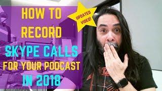 How To Record Skype Calls For Your Podcast In 2019