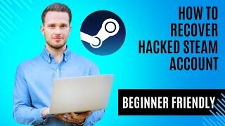 How to Recover Hacked Steam Account | Beginner Tutorial (2024)